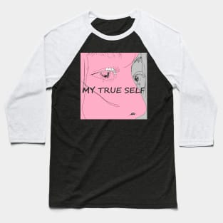 MY TRUE SELF Baseball T-Shirt